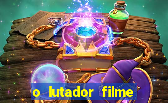 o lutador filme completo dublado mega filmes